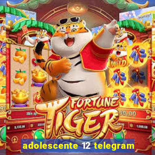 adolescente 12 telegram